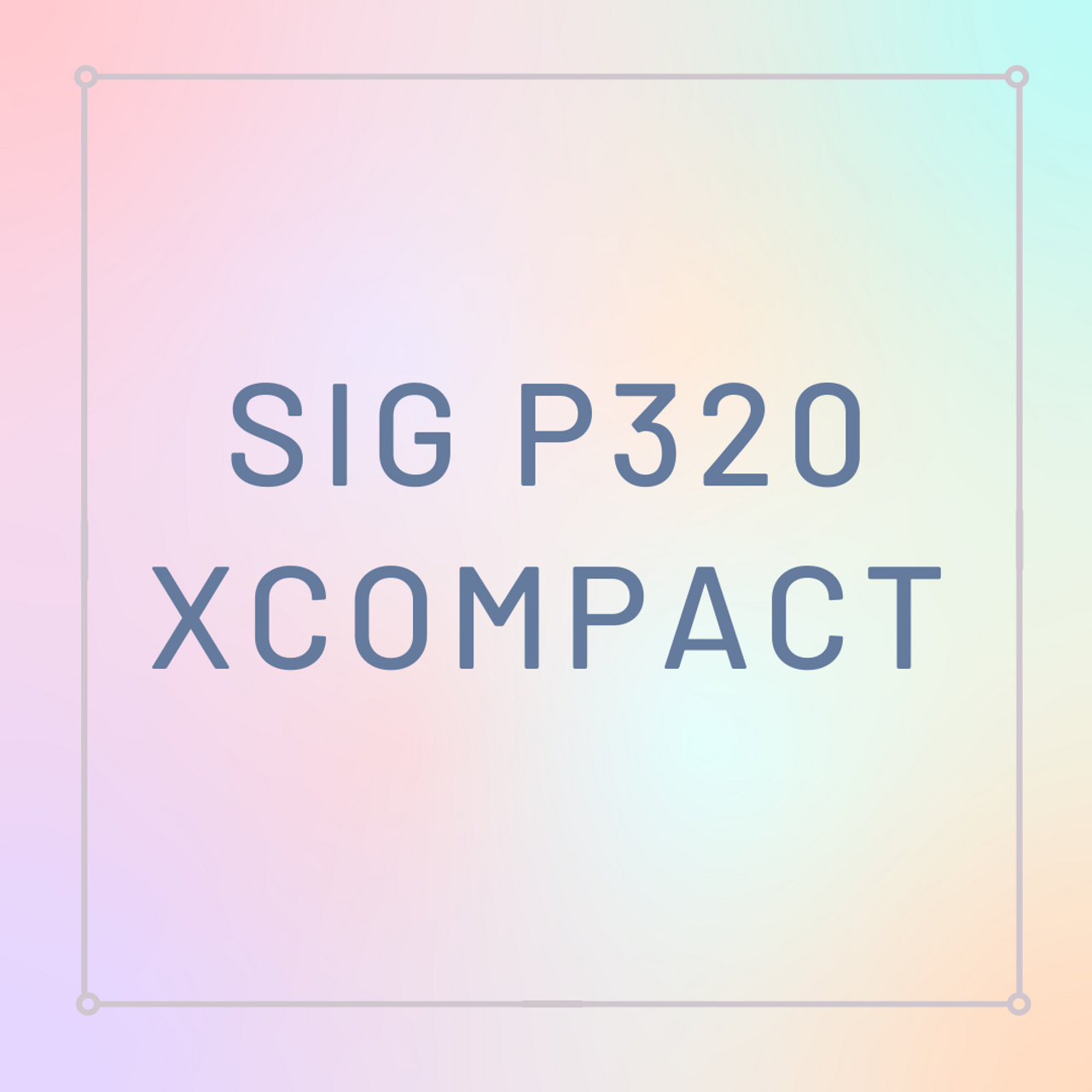 Sig P320 XCompact